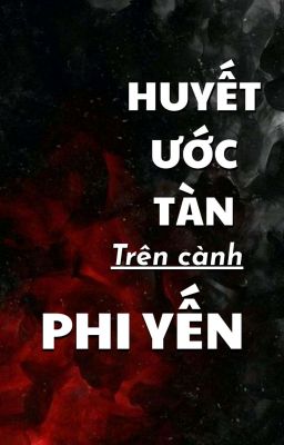 [MEANIE] Huyết Ước Tàn Trên Cành Phi Yến.