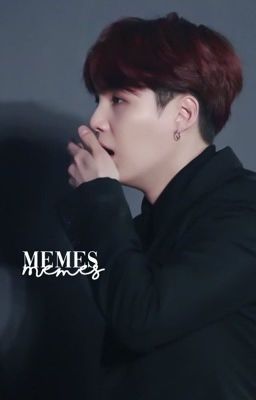 Memes | Min Yoongi ✓