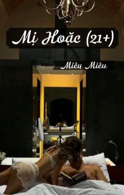Mị Hoặc (21+) - Miêu Miêu