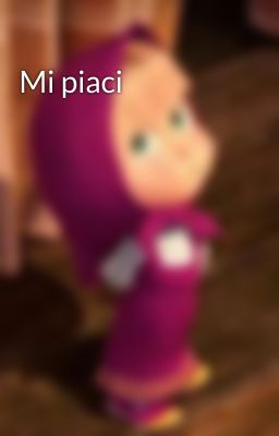 Mi piaci