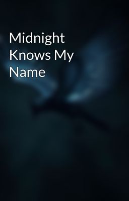 Midnight Knows My Name