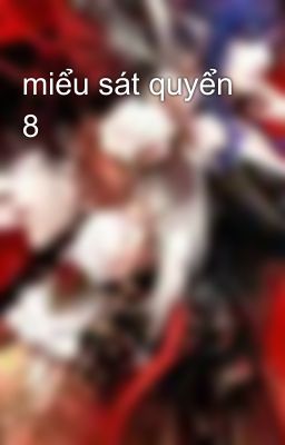 miểu sát quyển 8