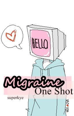 Migraine - One Shot