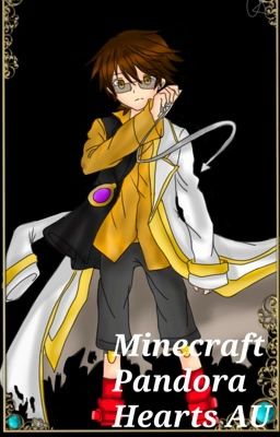 Minecraft Pandora Hearts AU