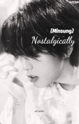 [Minsung] Nostalgically