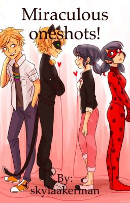 Miraculous oneshots!