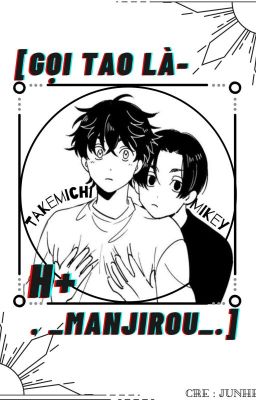 [Mitake/thô/H+/On going] Gọi tao là Manjirou _ Tổng hợp oneshort đến short fic.