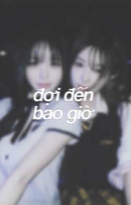 mochiz | đợi đến bao giờ 
