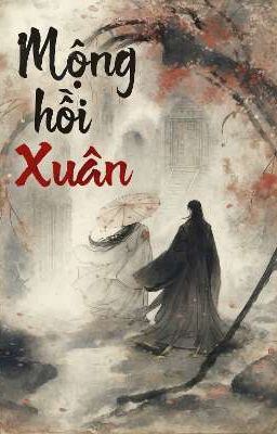 MỘNG HỒI XUÂN
