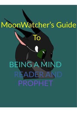 MoonWatcher's Guide To Being A Mind Reader And Prophet
