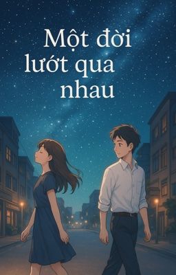 Một đời lướt qua nhau