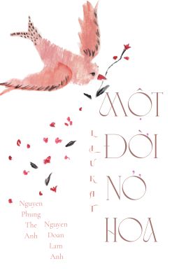 Một Đời Nở Hoa [LIUKAT]