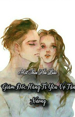 MỘT THAI HAI BẢO : TỔNG GIÁM ĐỐC HÀNG TỈ YÊU VỢ TẬN XƯƠNG (QUYỂN 2 )