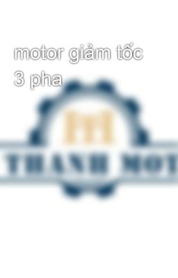 motor giảm tốc 3 pha