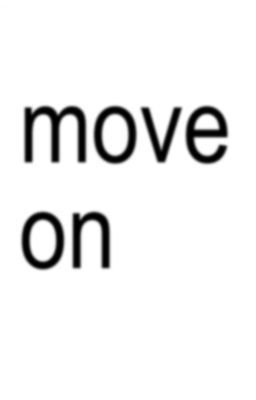 move on;