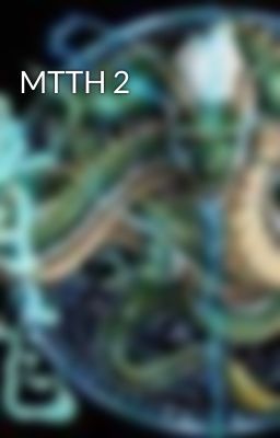 MTTH 2