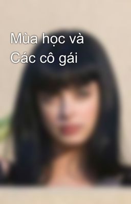 Mùa học và Các cô gái