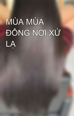 MÙA MÙA ĐÔNG NƠI XỨ LẠ