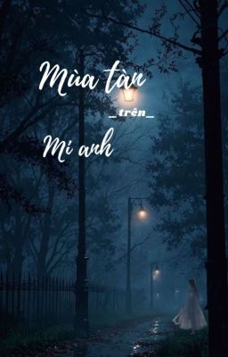 Mùa Tàn Trên Mi Anh
