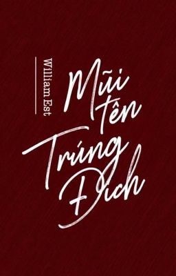 Mũi Tên Trúng Đích || WilliamEst