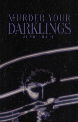 murder your darklings