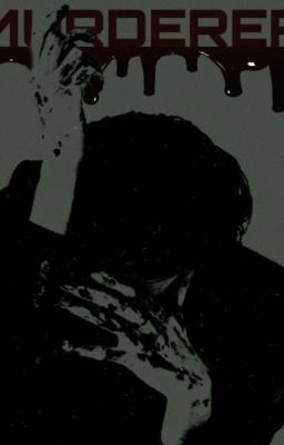 • Murderer •