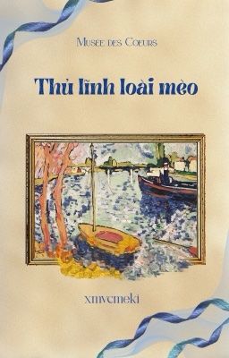[Musée des Cœurs - 32:00] Thủ lĩnh loài mèo