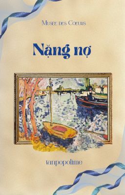 [Musée des Cœurs - 34:00] [On2eus] - Nặng nợ