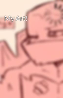 My Art!