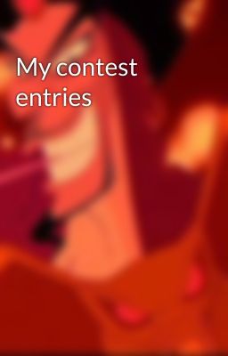 My contest entries