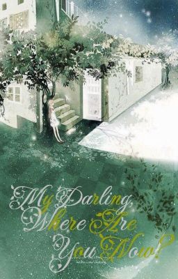 My Darling, Where Are You Now?