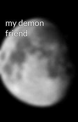 my demon friend 
