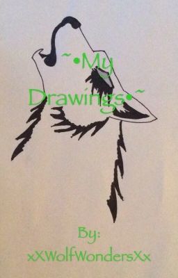 ~•My Drawings•~