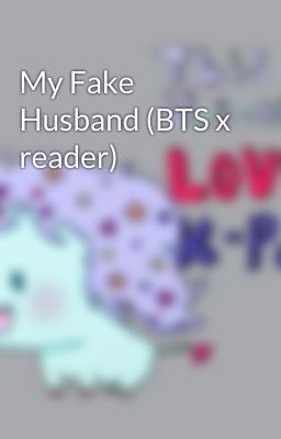 My Fake Husband (BTS x reader)