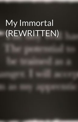 My Immortal (REWRITTEN)