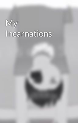 My Incarnations 