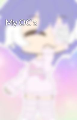 My OC's