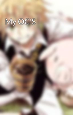 My OC'S