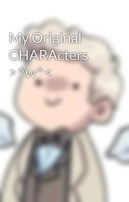 My Original CHARActers >^w^<