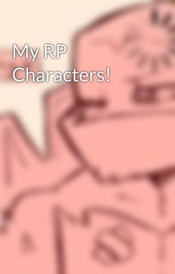 My RP Characters! 