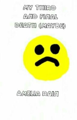My Third And Final Death (Maybe)