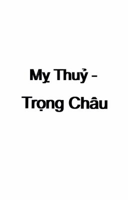 Mỵ Thuỷ - Trọng Châu