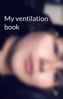 My ventilation book