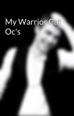 My Warrior Cat Oc's