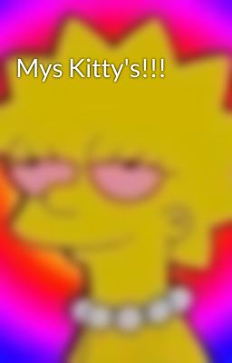 Mys Kitty's!!!