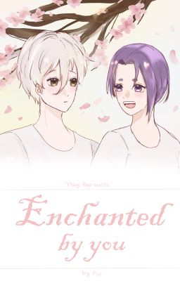 [NAGIREO] Enchanted by you