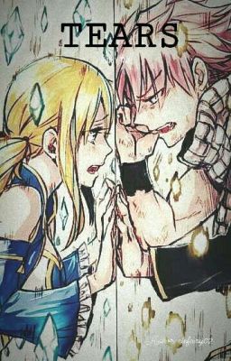 [NALU] [FAIRYTAIL] TEARS