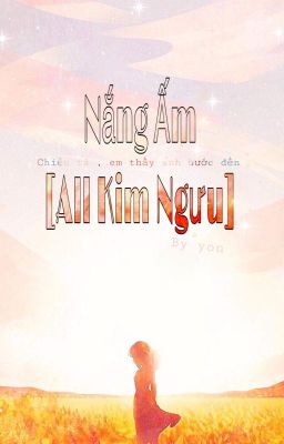 Nắng Ấm [All Kim Ngưu]