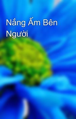 Nắng Ấm Bên Người 