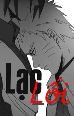 | NARUSASU |   LẠC LỐI.